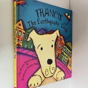 FRANCIS The Earthquake Dog: Hardcover - NEW